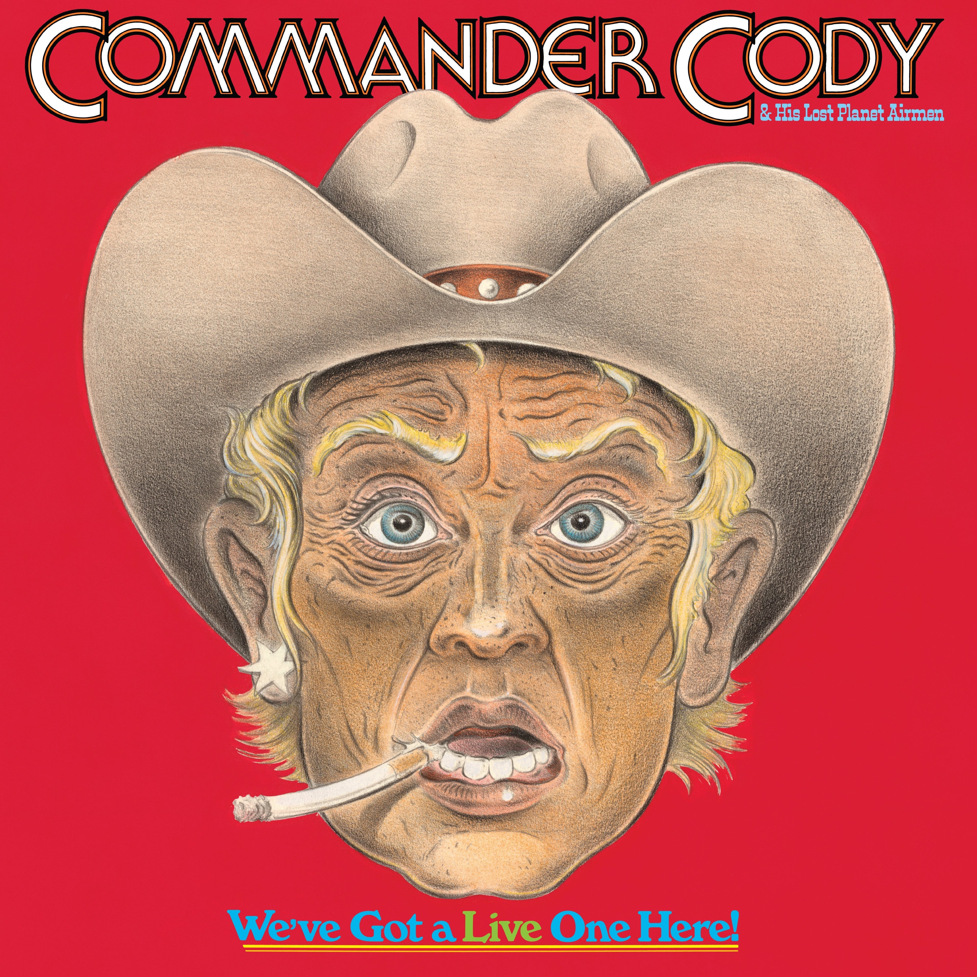 2LP - Commander Cody - We've Got A Live One Here!