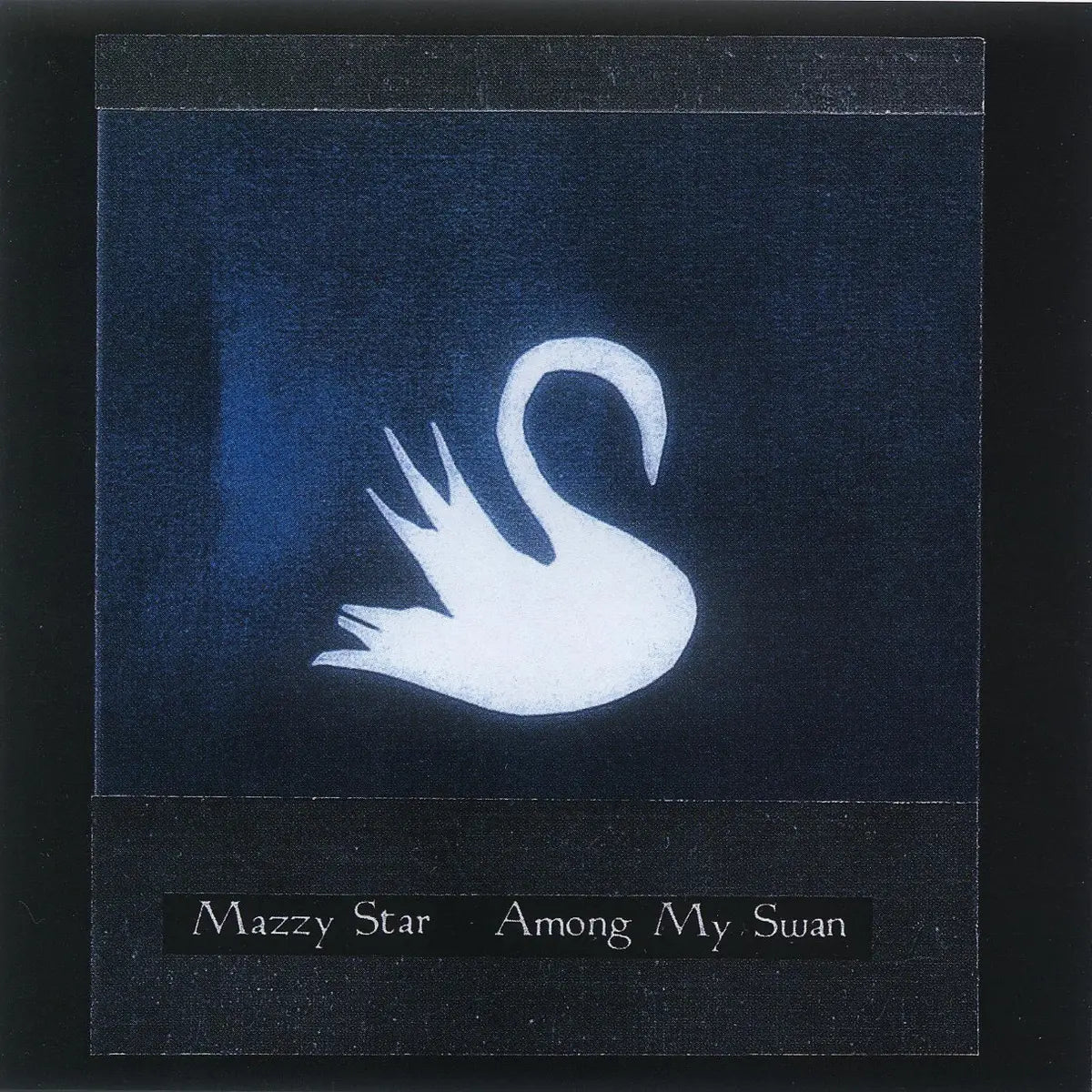 LP - Mazzy Star - Among My Swan