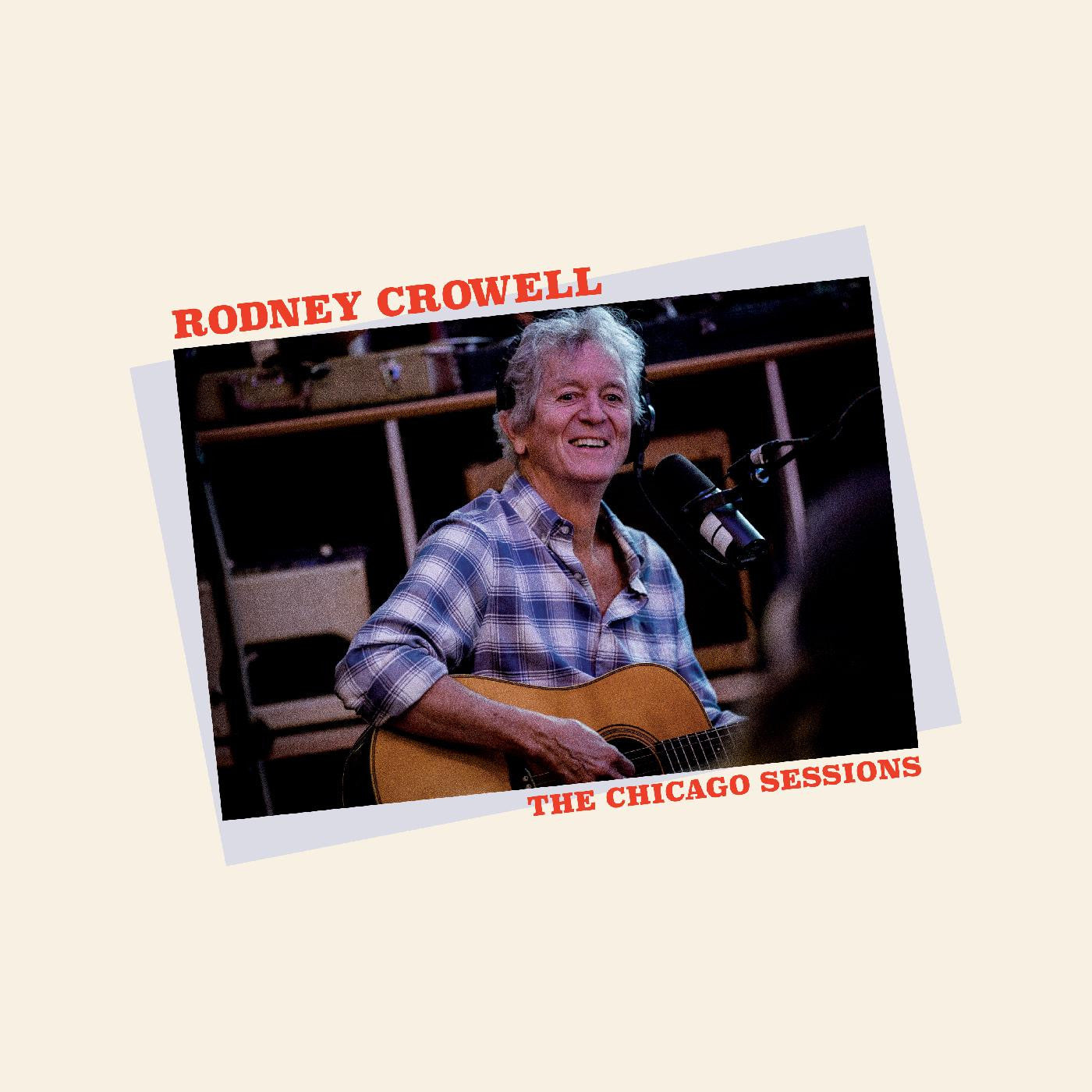 LP - Rodney Crowell - The Chicago Sessions