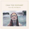 LP - Cage the Elephant - Tell Me I'm Pretty