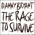 Danny Bryant - The Rage To Survive- LP