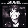 Freaks, Faggots, Drunks And Junkies