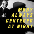 2LP - Moby -  Always Centered At Night