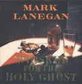 2LP - Mark Lanegan - Whiskey For The Holy Ghost