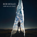 LP - Bob Mould - Here We Go Crazy