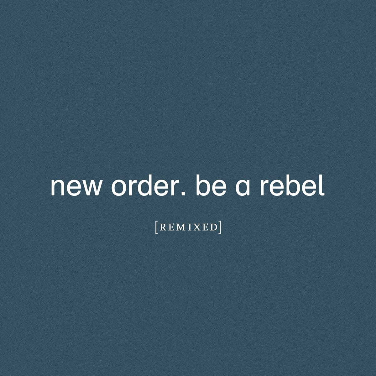 2LP - New Order - Be A Rebel Remixed