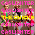 2LP - The Chicks - Gaslighter