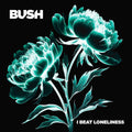 2LP - Bush - I Beat Loneliness