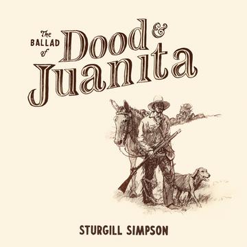 LP - Sturgill Simpson - The Ballad Of Dood & Juanita