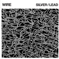 Wire - Silver/Lead - LP