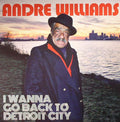 Andre Williams - I Wanna Go Back to Detroit City - LP