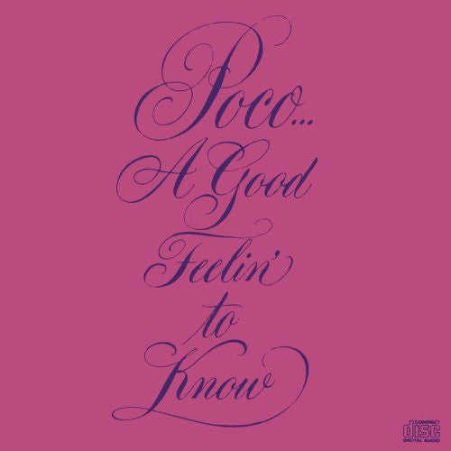 Poco – A Good Feelin' To Know - USED CD