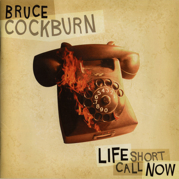 USED CD - Bruce Cockburn – Life Short Call Now