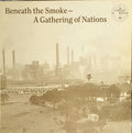Beneath The Smoke - A Gathering Of Nations