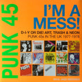 Punk 45 i'm a mess d-i-y or die art trash & neon – punk 45s in the uk 1977-78
