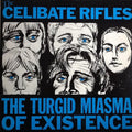 The Turgid Miasma Of Existence