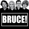 BRUCE!