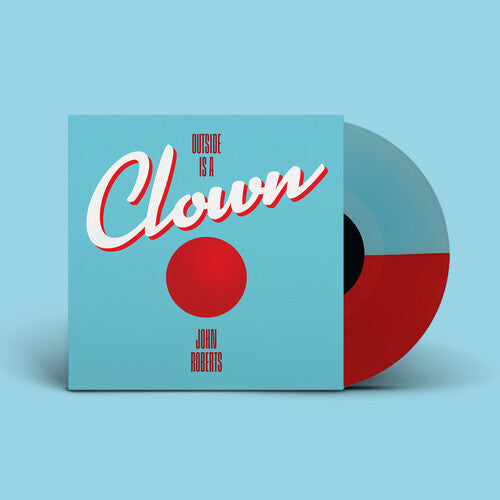 John Roberts - (PRESALE 7/10/26) Outside Is a Clown (BLUE/RED VINYL) | Mint (M) Mint (M)