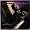 Johnnie Johnson – Johnnie Be Back - USED CD