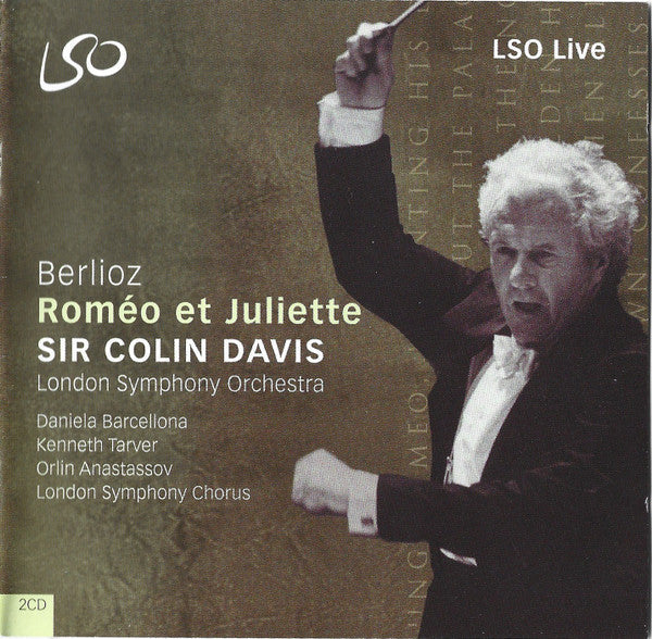 USED 2CD - Berlioz, Sir Colin Davis, London Symphony Orchestra, Daniela Barcellona, Kenneth Tarver, Orlin Anastassov, London Symphony Chorus – Roméo Et Juliette