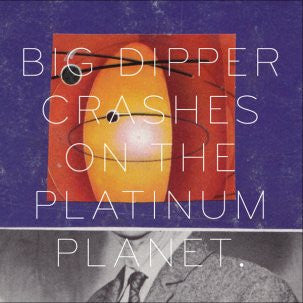 USED CD - Big Dipper – Crashes On The Platinum Planet