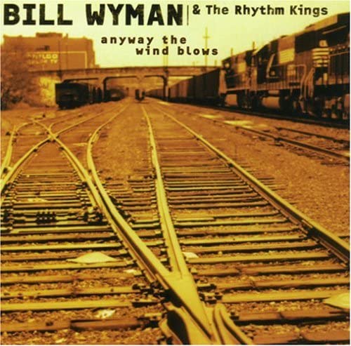 Bill Wyman's Rhythm Kings - Any Way the Wind Blows - USED CD