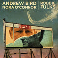 7" - Andrew Bird & Nora O'Connor / Robbie Fulks – I'll Trade You Money For Wine / Core And Rind