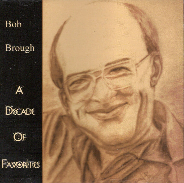 USED CD - Bob Brough – A Decade Of Favorites