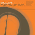 LP - Broadcast – Work And Non Work