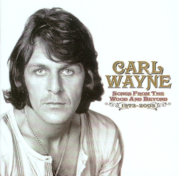 USED CD - Carl Wayne – Songs From The Wood And Beyond 1973-2003