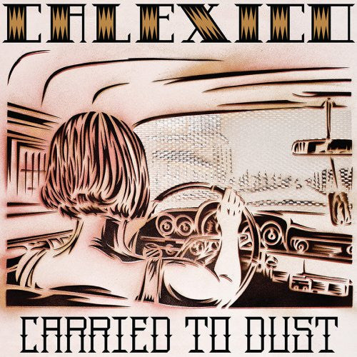 USED CD - Calexico – Carried To Dust