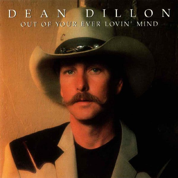 USED CD - Dean Dillon – Out Of Your Ever Lovin' Mind