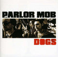 USED CD - The Parlor Mob – Dogs