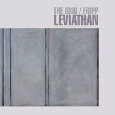 2LP - The Grid / Fripp - Leviathan