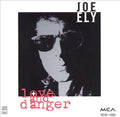 Joe Ely – Joe Ely – Love And Danger