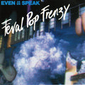 USED CD - Even As We Speak – Feral Pop Frenzy