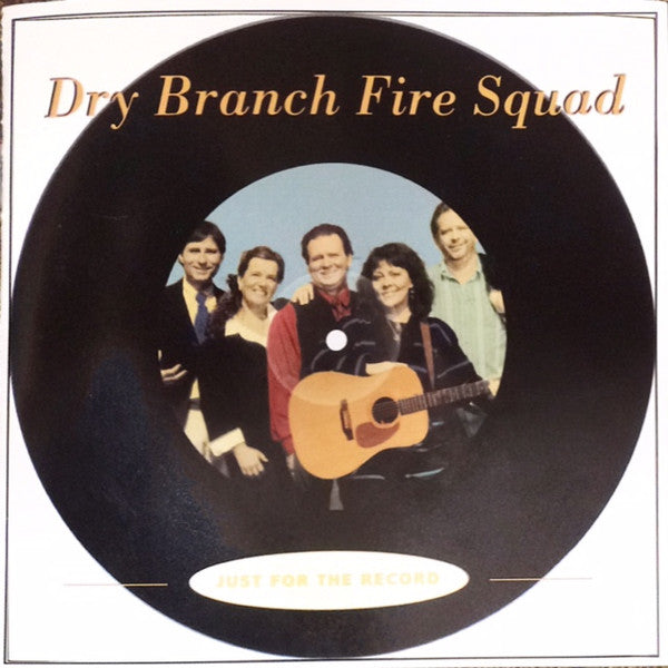 USED CD - Dry Branch Fire Squad – Just For The Record