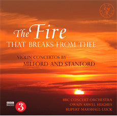USED CD - Milford, Stanford, BBC Concert Orchestra, Owain Arwel Hughes, Rupert Marshall-Luck – The Fire That Breaks From Thee