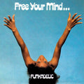 Free Your Mind And Your Ass Will Follow