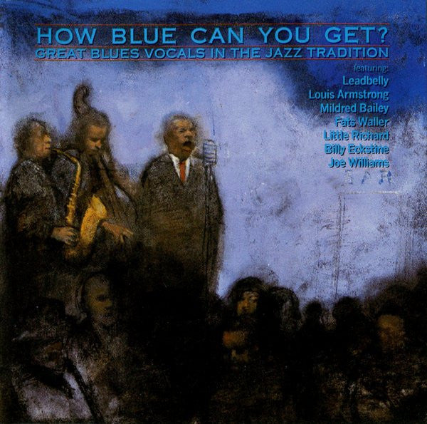 USED CD - Various – How Blue Can You Get? (Great Blues Vocals In The Jazz Tradition)