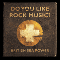BRITISH SEA POWER - Do You Like Rock Music? Vinyl