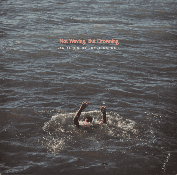 LOYLE CARNER - Not Waving, But Drowning Vinyl