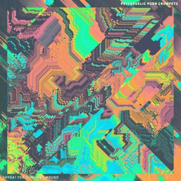 PSYCHEDELIC PORN CRUMPETS - Shyga! The Sunlight Mound Vinyl