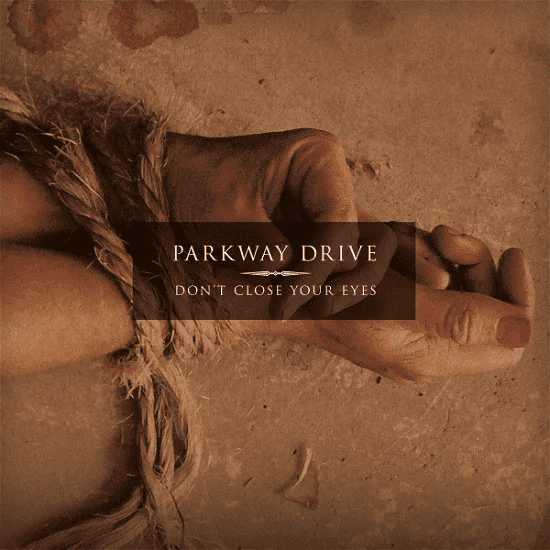 PARKWAY DRIVE - Don't Close Your Eyes Vinyl