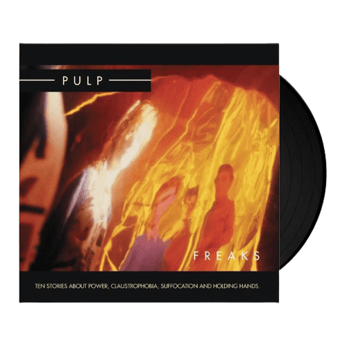 PULP - Freaks. Ten Stories About Power, Claustrophobia, Suffocation And Holding Hands Vinyl