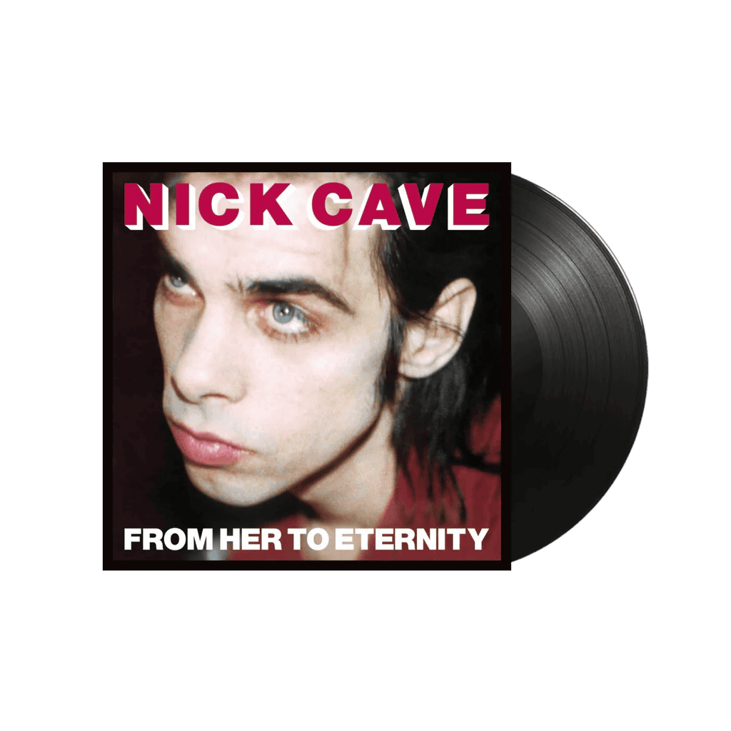 NICK CAVE - From Her To Eternity Vinyl
