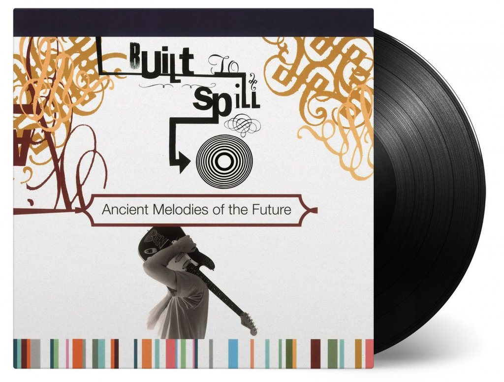 BUILT TO SPILL - Ancient Melodies Of The Future Vinyl