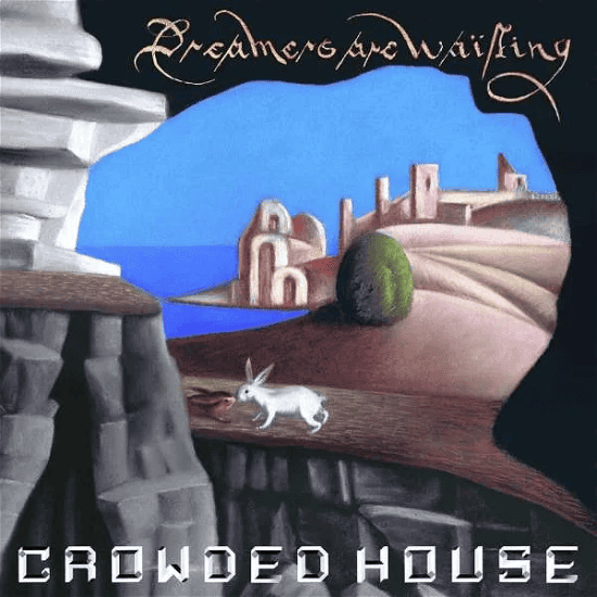 CROWDED HOUSE - Dreamers Are Waiting Vinyl