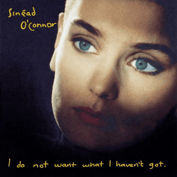 SINEAD O'CONNOR - I Do Not Want What I Haven't Got Vinyl