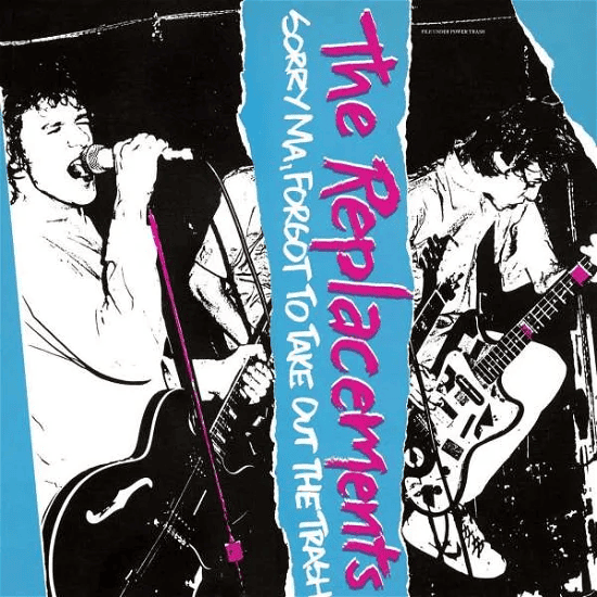 THE REPLACEMENTS - Sorry Ma, Forgot to Take out The Trash Vinyl